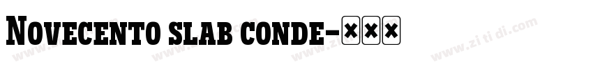 Novecento slab conde字体转换 Novecento slab conde字体转换